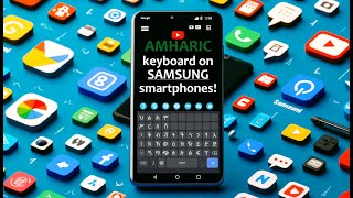 How to Type in Amharic on Any Samsung Phone - Free & Easy Tutorial
