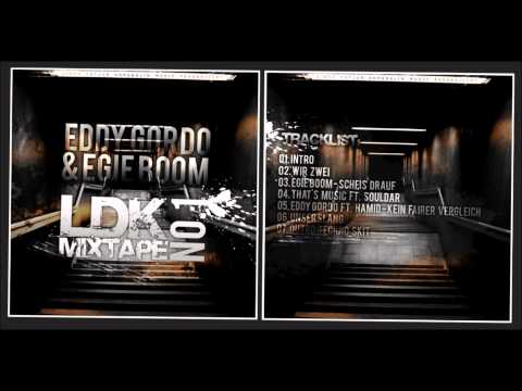 Eddy Gordo & Egie Boom - That's Music ft. Souldar (LDK Mixtape No.1).wmv