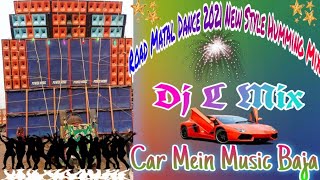 Car Mein Music Baja - Road Matal Dance 2021 New Style Humming Mix D j L // Dj Aparna Telecom Car Mein Music Baja - Road Matal Dance 2021 New Style Humming Mix D j L // Dj Aparna Telecom