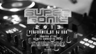 DJ KOO @  SuperSonic Festival (Smells Like+Cannonball+Hey=DJKOO Mashup mix)