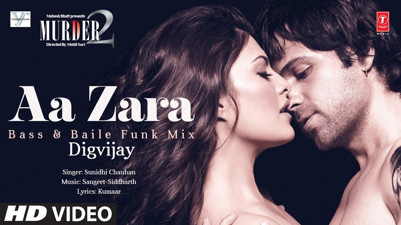 MURDER 2: Aa Zara Bass & Baile Funk Mix | Emraan Hashmi | Jacqueline Fernandez | Sunidhi | DIGVIJAY