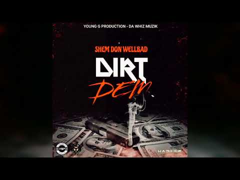 Shem Don Wellbad - Dirt Dem (Official Audio)