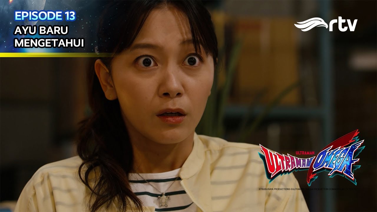 ULTRAMAN OMEGA RTV "AYU MENGETAHUI" Episode 13