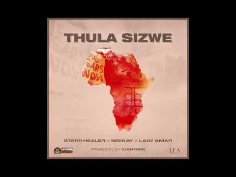 THULA SIZWE - Lady Amar, Starr Healer, B33Kay SA, DJ Khyber(Official Audio) (Collab) - Amapiano