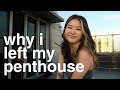 Why I Left My Penthouse (the honest truth)