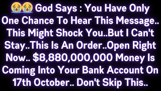 😭😭 GOD SAYS : YOU HAVE ONLY ONE CHANCE TO HEAR THIS MESSAGE..THIS MIGHT SHOCK YOU..BUT I CAN'T STAY.