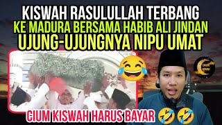 Download lagu Kiswah Rasulullah Terbang Ke Madura Bersama Ali Jindan Ujung-ujungnya Nyepok Kiswah Harus Bayar!! mp3 Download lagu Kiswah Rasulullah Terbang Ke Madura Bersama Ali Jindan Ujung-ujungnya Nyepok Kiswah Harus Bayar!! mp3