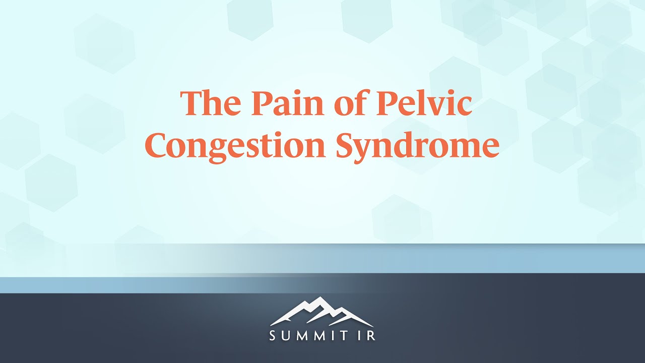  Dr. Preston Smith Explains Pelvic Congestion Syndrome and Treatment