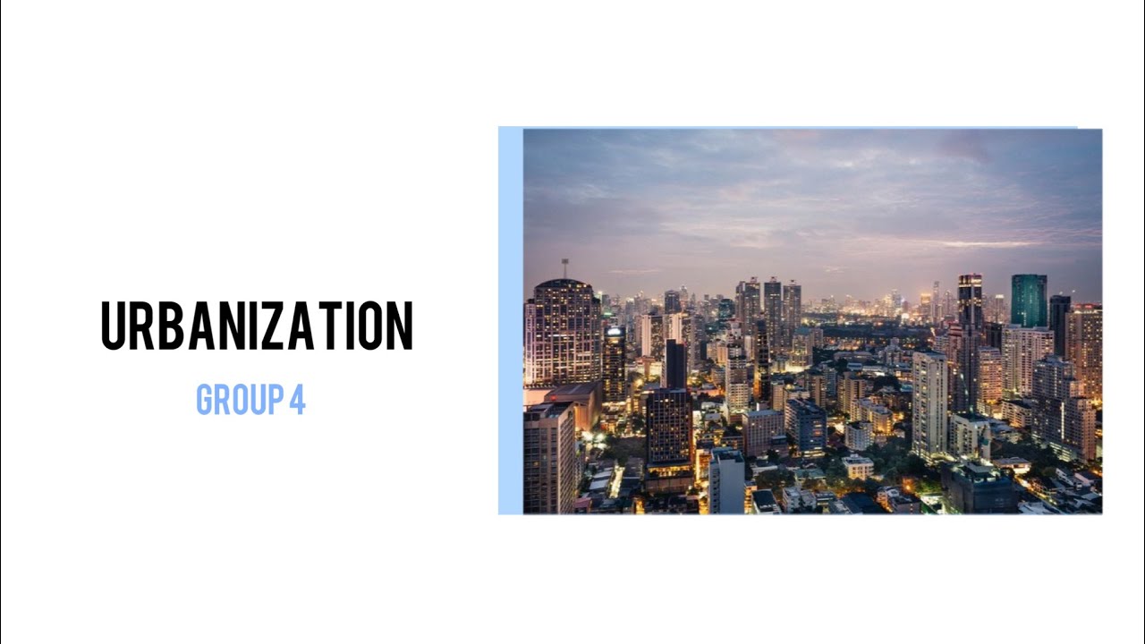 Unit 2:Urbanization-English 12| Group 4-12C2|