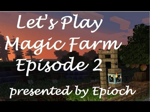 Let's Play Minecraft Magic Farm (FTB)   Episode 2