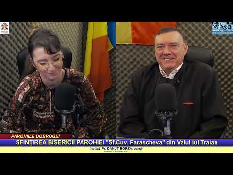 “Parohiile Dobrogei” – SFINȚIREA BISERICII PAROHIEI “Sf.Cuv. Parascheva” din Valul lui Traian