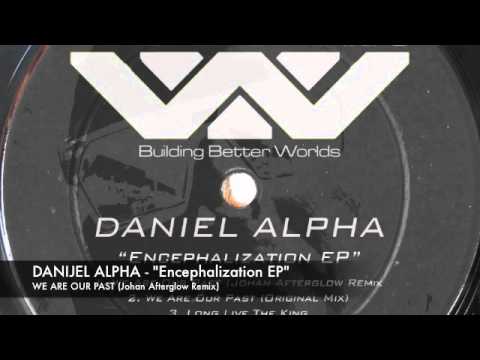 Danijel Alpha - We are our past (Johan Afterglow Remix)