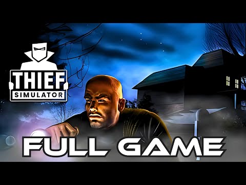Thief Simulator | Gameplay Walkthrough FULL GAME | No Commentary