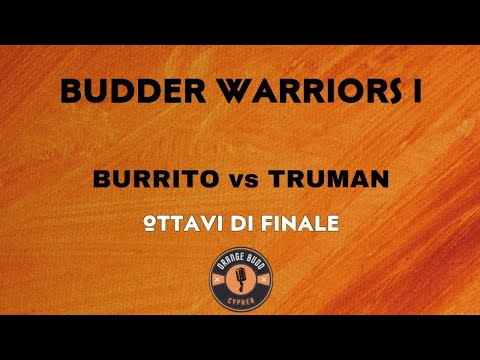 BUDDER WARRIORS - Burrito vs Truman (Ottavi di finale)