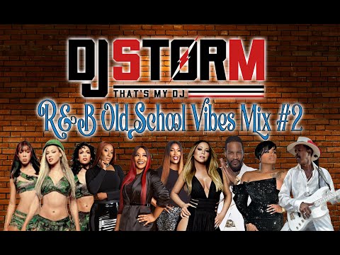DJ STORM R&B OLD SCHOOL VIBES MIX 2