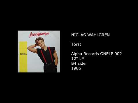 NICLAS WAHLGREN - Törst - 1986