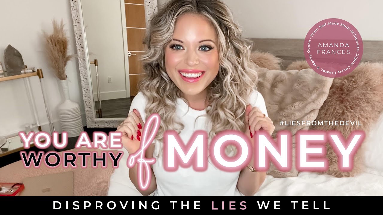 You are Worthy of Money: Disproving the Lies We Tell
