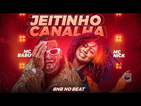 MC BABU, MC NICK - JEITINHO CANALHA - REMIX BREGA FUNK - BNB NO BEAT