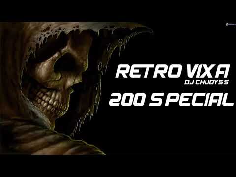 RETRO VIXA ★ PUMPING EDITION ★ 200 SPECIAL ★ DJ CHUDYSS