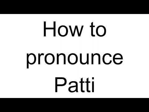 How to Pronounce Patti (English)