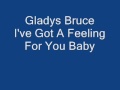 Gladys Bruce I've Got A Feeling For You Baby ...