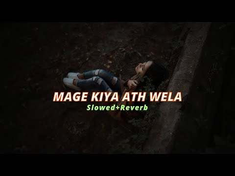 Mage Kiya Athwela (Slowed+Reverb)