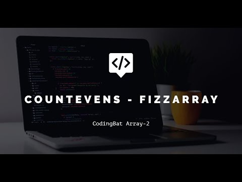Codingbat Array 2 Countevens To Fizzarray