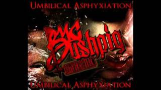 MC Bushpig - Umbilical Asphyxiation