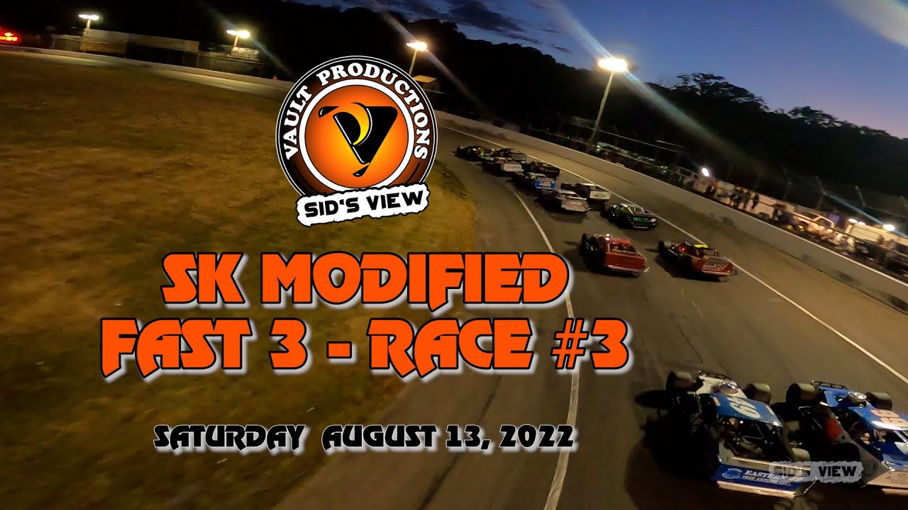 SID'S VIEW | 08.13.22 | SK Modified Fast 3 - Race #3