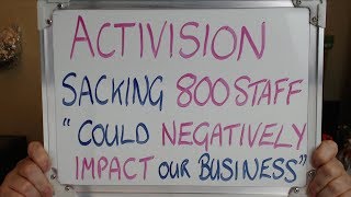 ACTIVISION: Sacking 800 Staff Could "NEGATIVELY IMPACT our Business"!!