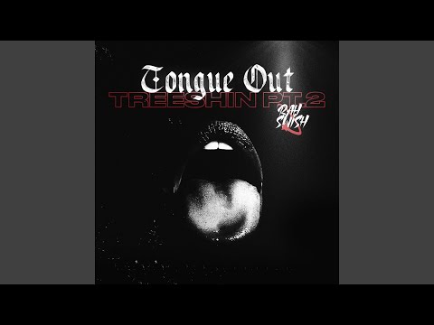 Video thumbnail for Tongue Out (Treeshin 2)