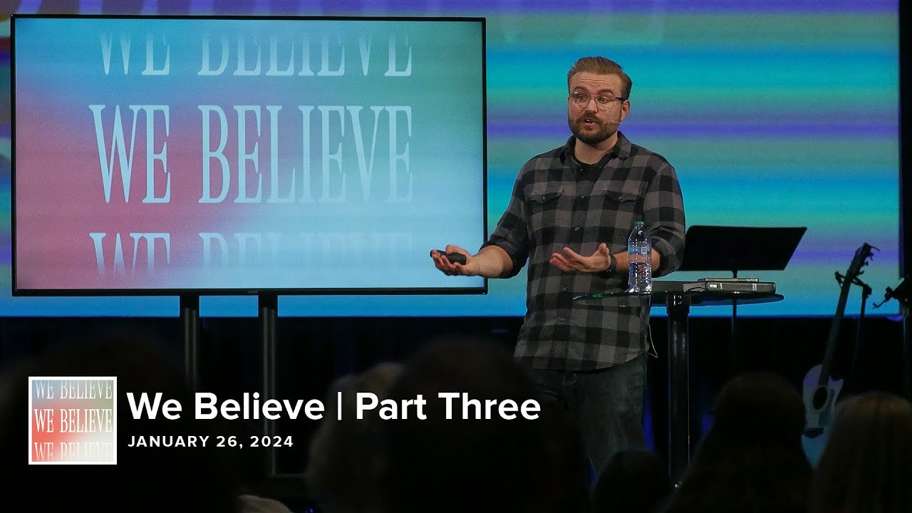 We Believe | Part Three