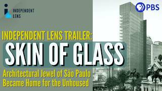 Architectural Jewel of São Paulo is Home to the Unhoused | Skin of Glass Trailer | Independent Lens