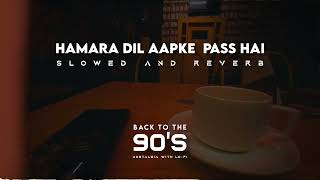 Download lagu Hamara Dil Aapke Paas Hai - Udit Narayan - Lofi_Back To The 90'S mp3 Download lagu Hamara Dil Aapke Paas Hai - Udit Narayan - Lofi_Back To The 90'S mp3