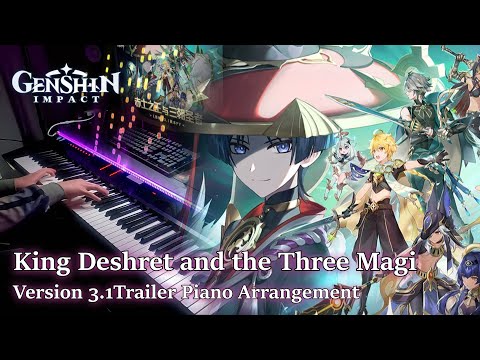 Genshin Impact 3.1/King Deshret and the Three Magi Trailer BGM Piano Arrangement