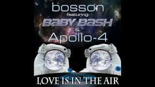 Bosson feat. Baby Bash & Apollo-4. - Love is in the air