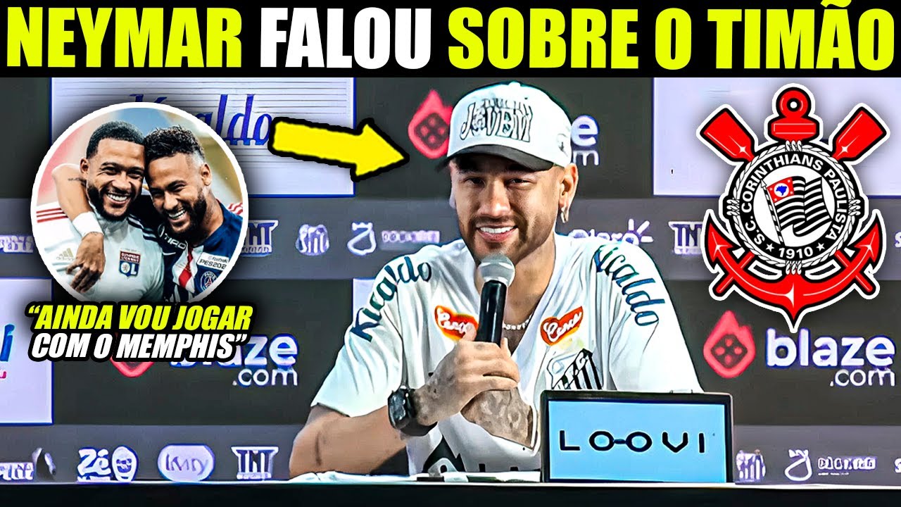 🛑EXCLUSIVO!! OLHA O QUE O NEYMAR FALOU SOBRE O CORINTHIANS NA APRESENTAÇÃO! NOTÍCIAS DO CORINTHIANS