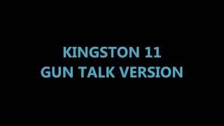 KINGSTON 11 - GUN TALK VERSION