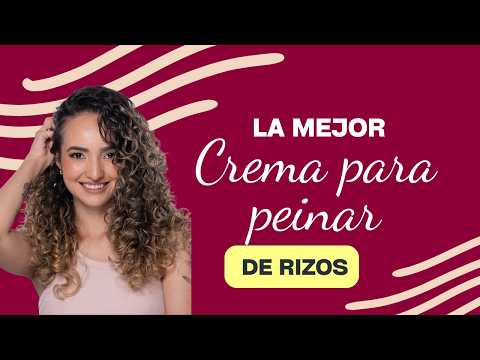 Elige la mejor CREMA PARA PEINAR de RIZOS