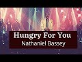 Nathaniel Bassey Hungry For You