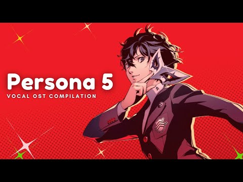 Persona 5 - Vocal OST Compilation
