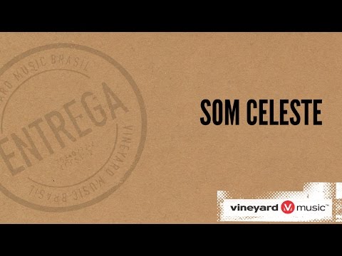 Posso ouvir o som Celeste - Vineyard Music
