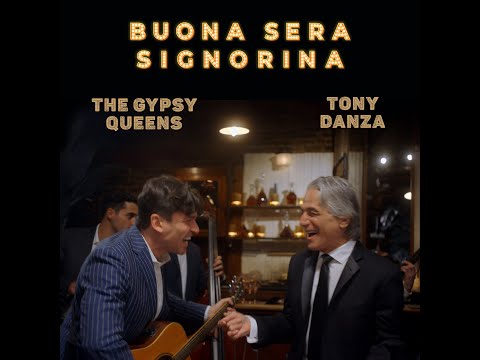 The Gypsy Queens & Tony Danza - Buona Sera Signorina