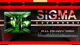 DJ SIGMA - R.U. READY RMX  ((Hardstylerz México - Innovet Rekords™))