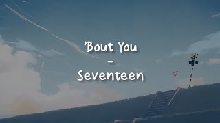 Download lagu 'Bout You - Seventeen [LIRIK SUB INDO] mp3