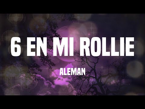 Aleman - 6 en Mi Rollie (Letras)