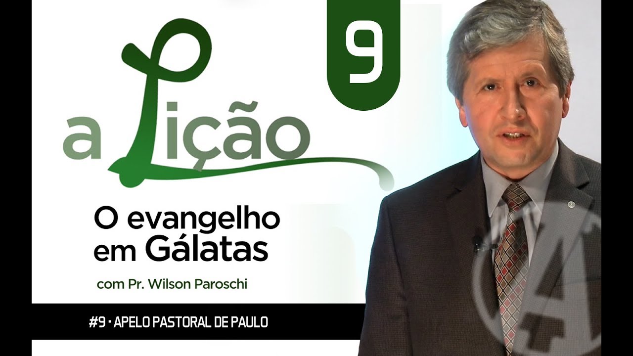 A Lição • O Evangelho de Gálatas #9