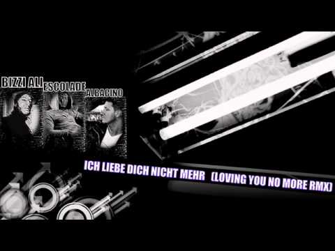 Bizzi Ali Escolade Albacino - Ich Liebe Dich Nicht Mehr