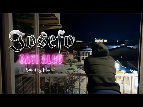 JOSEFO - "CASI ALGO"💔