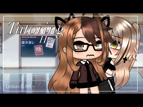 ~ Tutoring her 💕🖇️ || Lesbian glmm || Gacha life mini movie || Gl Mini movie